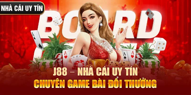 Nhà cái uy tín J88 với nhiều game bài đổi thưởng hấp dẫn