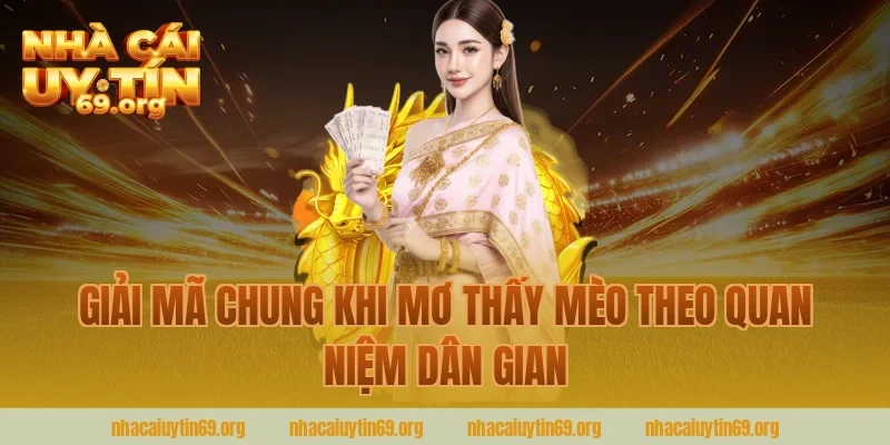 Giải mã chung khi mơ thấy mèo theo quan niệm dân gian