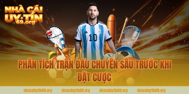 Phân Tích Trận Đấu Chuyên Sâu Trước Khi Đặt Cược