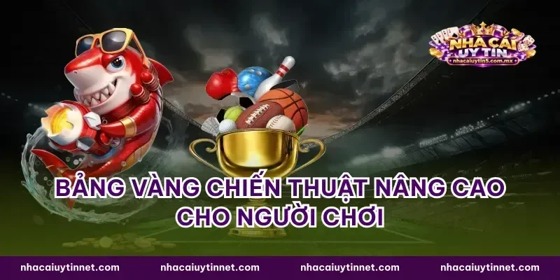 Bảng vàng chiến thuật nâng cao cho người chơi
