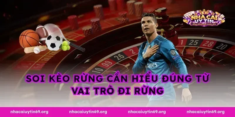Soi kèo rừng cần hiểu đúng từ vai trò đi rừng